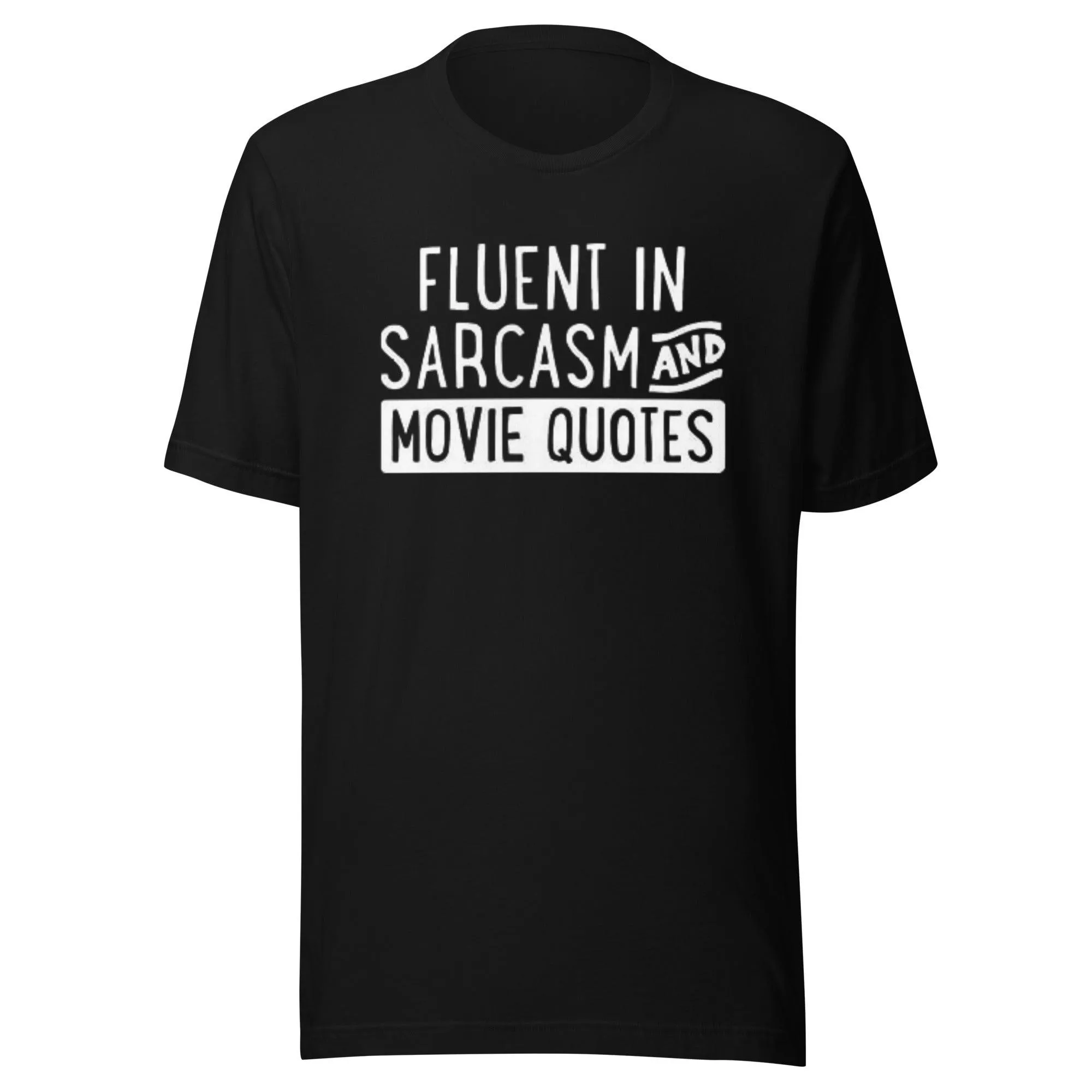 Funny T-Shirt Fluent In Sarcasim And Movie Quotes Short Sleeve Premium Cotton Crew Neck Top