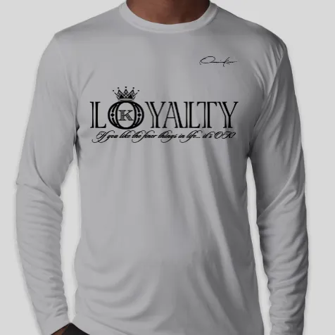 Loyalty is Everything Long Sleeve T-Shirt