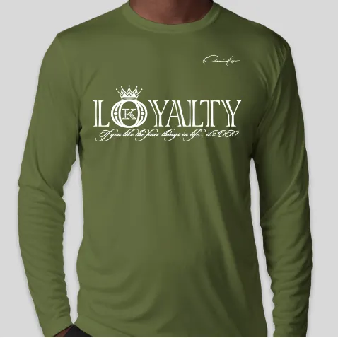 Loyalty is Everything Long Sleeve T-Shirt