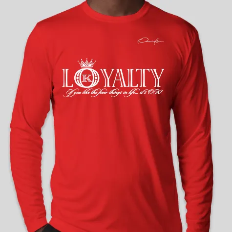 Loyalty is Everything Long Sleeve T-Shirt