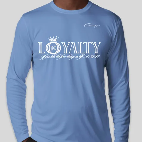 Loyalty is Everything Long Sleeve T-Shirt